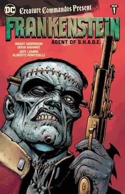 Creature Commandos Present Frankenstein, Agent , Lemire, Morrison, Ponticell..