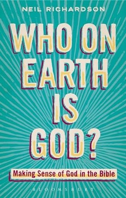 Who on Earth is God?: Making Sense ..., Neil Richardson