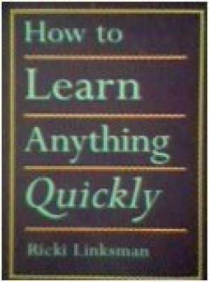 How to Learn Anything Quickly - Hardcover By Ricki Linksman - GOOD