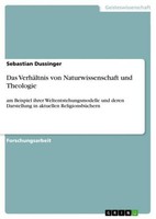 Das VerhäLtnis Von Naturwissenschaft Und Theologie Sebastian Dussinger