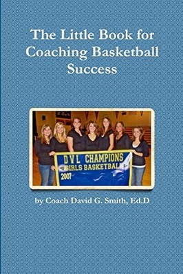 Little Book for Coaching Basketball Success -  NEW Ed D. Coach Dav 2010