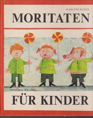 Kinderbuch  - Reidel Marlene   Moritaten für Kinder EA 1970 Landshut  Sellier