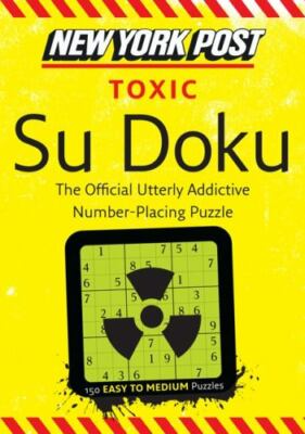 New York Post Toxic Su Doku: 150 Easy to Medium Puzzles by None