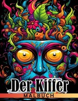 Kiffer-Malbuch FüR Erwachsene, Psychedelische Ausmalbilder, Stressabbau