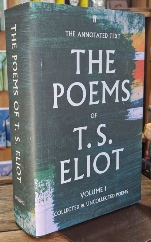 The Poems of T. S. Eliot Volume I: Collected and Uncollected Poems