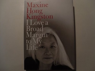 I Love a Broad Margin to My Life, Kingston, Maxine Hong