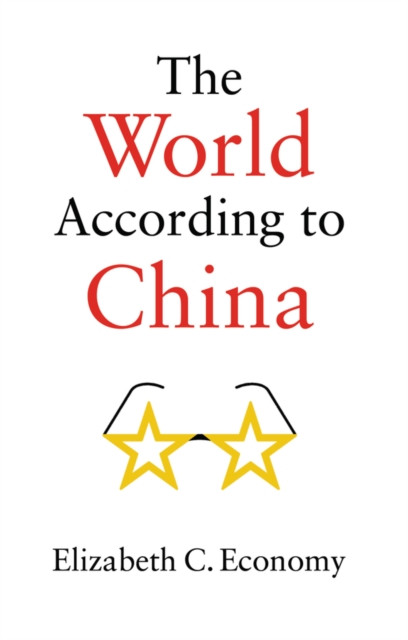 The World According to China by Elizabeth C.  Economy (Hardback Book)