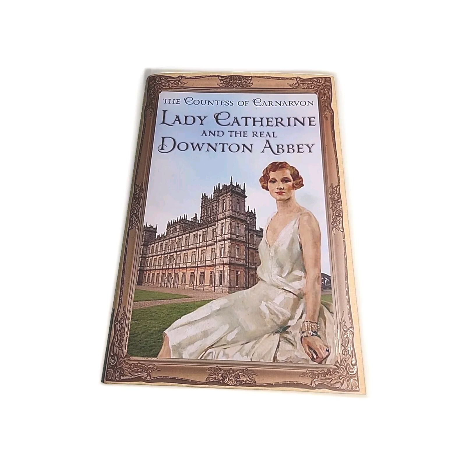 Lady Catherine Downton Abbey Countess Carnarvon SIGNED 2013 HB Book