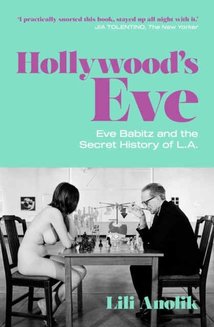 Hollywood's Eve by Lili Anolik (Paperback Book)