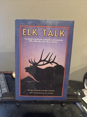Elk Talk : Finding Calling & Hunting Elk by Laubach & Henckel - 1987 - Paperback