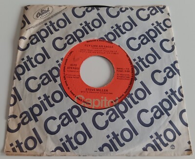 STEVE MILLER - FLY LIKE A EAGLE VINYL 45. PLAYS EXCELLENT. USA ISSUE.