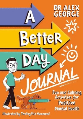 A Better Day Journal: Confidence-building journal to boost self-esteem, reduce a