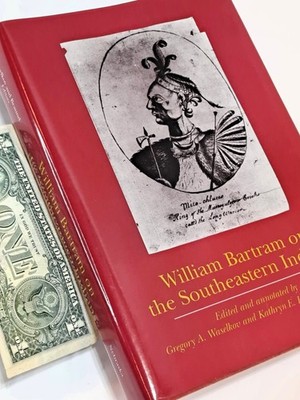 WILLIAM BARTRAM ON THE SOUTHEASTERN INDIANS edited by Waselkov & Braund ('95 HC)