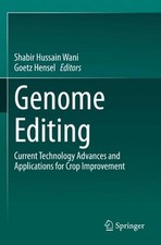 Genome Editing: Current Technology Advances and Applications for Crop Improvemen