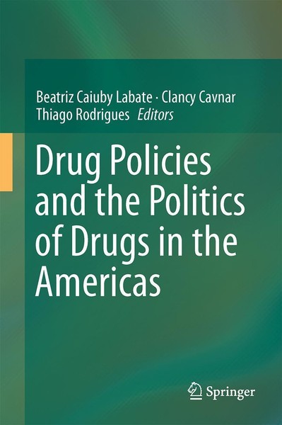 Drug Policies And The Politics Of Drugs In The Americas Thiago Rodrigues-image
