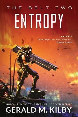 Entropy By Gerald M Kilby - New Copy - 9781999328658