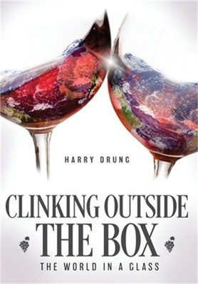 Clinking Outside the Box: The World in a Glass (Hardback or Cased Book)