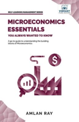 Microeconomics Essentials You Always Wanted to Know (Self-Learning Management Se