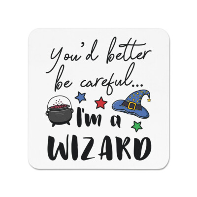 You'd Better Be Careful I'm A Wizard Kühlschrankmagnet lustiger Witz magisch