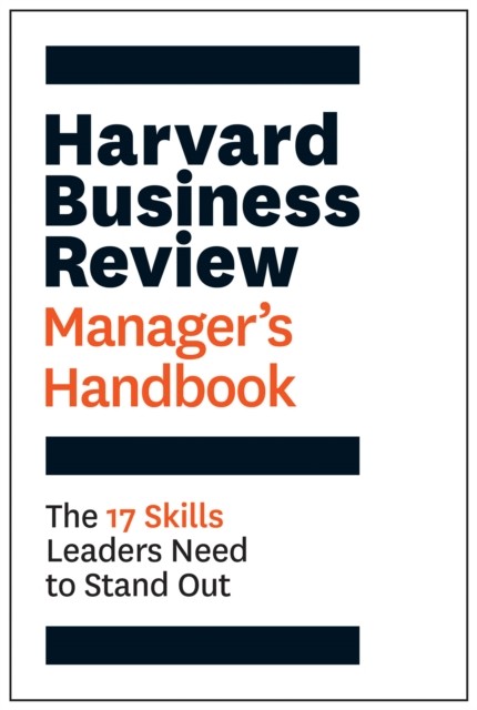Manager's Handbook : The 17 Skills Leaders Need To Stand Out Harvard Business Review - Image 5