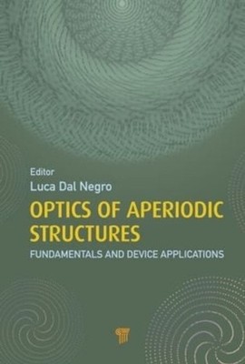 Optics of Aperiodic Structures: Fundamentals and Device Applications by Luca Dal