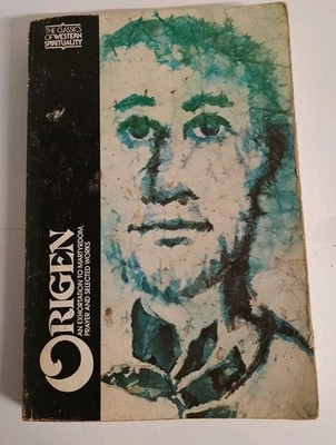 Origen : An Exhortation to Martyrdom, Prayer and Selected Works by Rowan