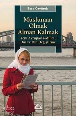 Müslüman Olmak Alman Kalmak; Yeni Avrupa'da Millet, Din ve Din