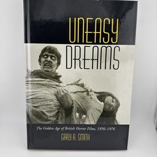 Gary A Smith / Uneasy Dreams The Golden Age of British Horror Films HC  2000