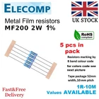 2W Metal film Resistors 1% All Values(1R-1K-1M) 5 in Pack Free P&P UK stock