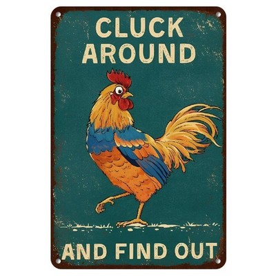 Cluck Around And Find Out Funny Rooster Metal Sign Retro Farm Humor Decoration
