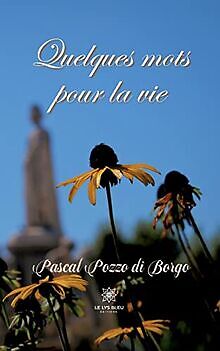 Quelques mots pour la vie von Pascal Pozzo di Borgo | Buch | Zustand sehr gut