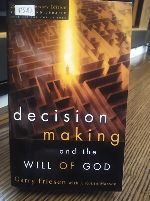 Decision Making and the Will of God : A Biblical Alternative to the ...