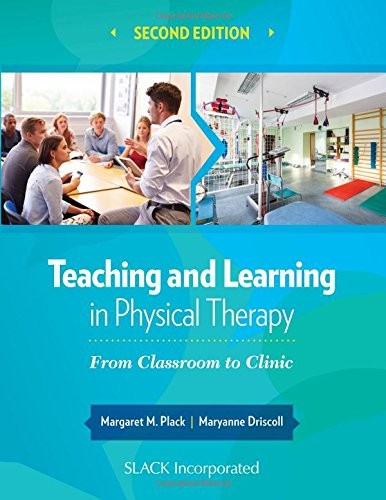 Teaching and Learning in Physical Therapy: From, (author), (author)..