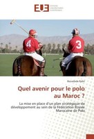 Quel Avenir Pour Le Polo Au Maroc ? Benadada Rabii