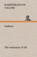 Sadhana : The Realisation Of Life Rabindranath Tagore