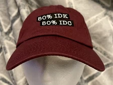 50% IDK 50% IDC Maroon Burgundy Red Cap Hat