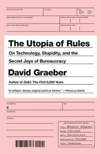 Thumbnail - The Utopia Of Rules: On Technology, Stupidity, And The Secret Joys Of