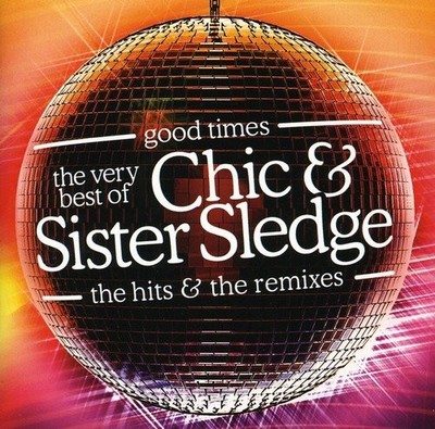 Chic & Sister Sledge - Good Times - The Very B... - Chic & Sister Sledge CD Z0VG