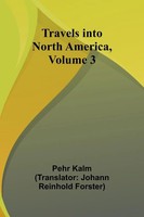 Travels Into North America, Volume 3 Pehr Kalm Taschenbuch Englisch 2024