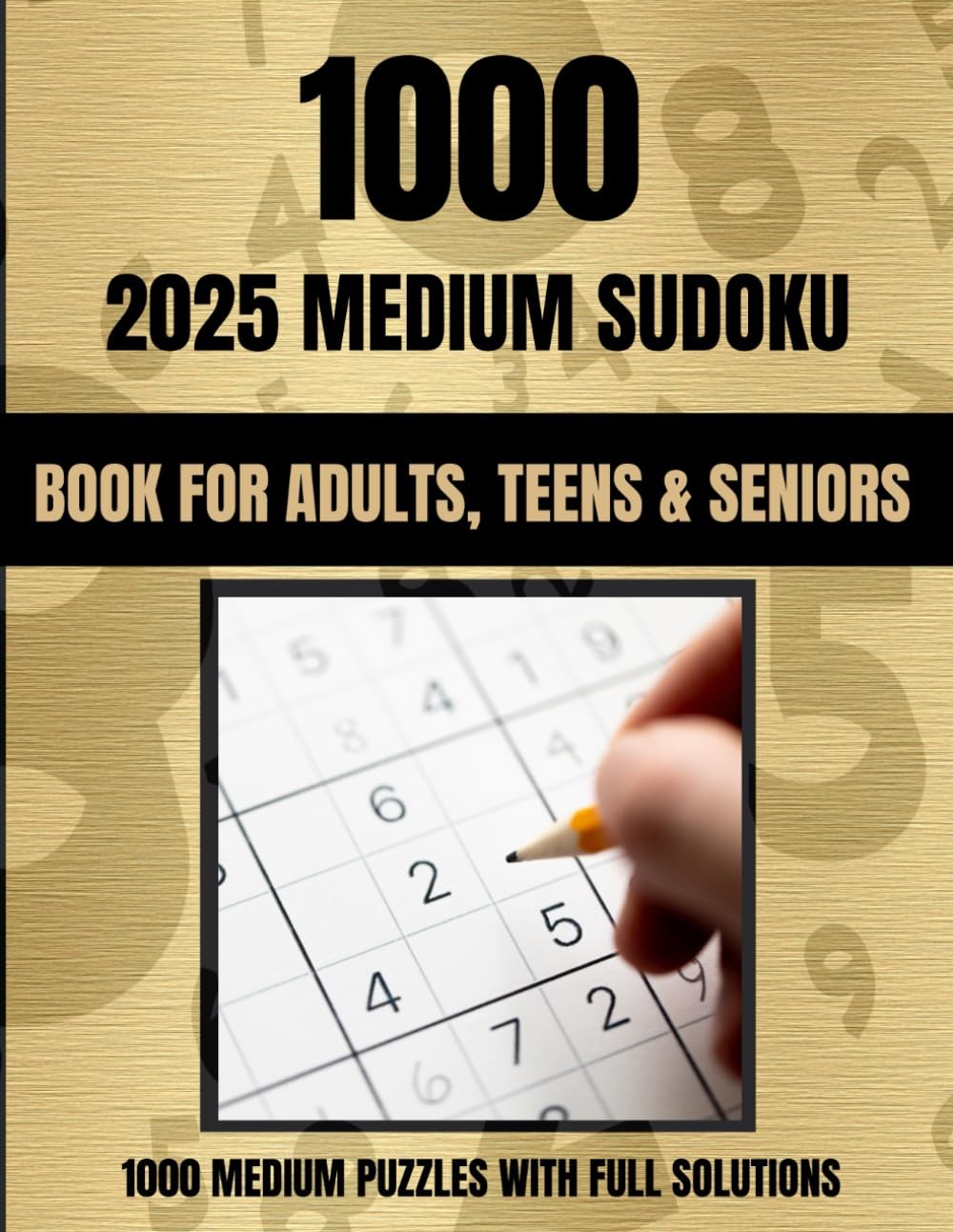 2025 Medium Sudoku Puzzle Book for Adults: 1000 Sudoku Puzzles For Adults, Gold