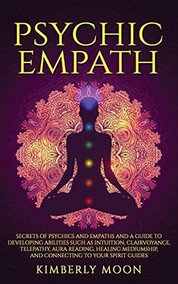 Psychic Empath: Secrets of Psychics ..., Moon, Kimberly