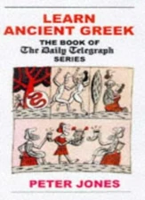 Learn Ancient Greek (Greek and Latin Language) By Peter Jones