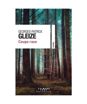 Coupe rase, Gleize, Georges-Patrick