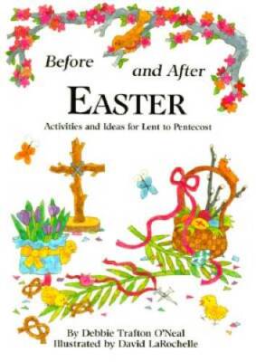 Before and After Easter: Activities and Ideas for Lent to Pentecost - GOOD