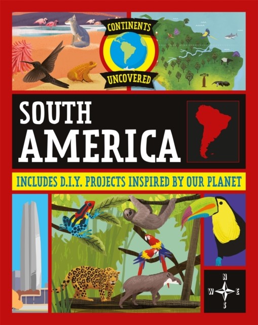 Continents Uncovered: South America by Rob Colson (Paperback Book)