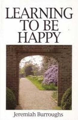 LEARNING TO BE HAPPY By Philip Tait & Jeremiah Burroughs