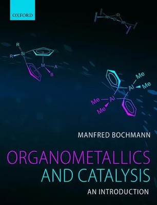 Organometallics and Catalysis: An Introduction | Manfred Bochmann | Taschenbuch