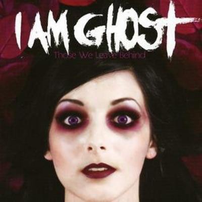 I Am Ghost: Those We Leave Behind