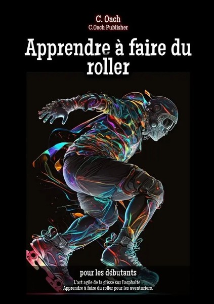 C. Oach | Apprendre à Faire Du Roller | Taschenbuch | FranzöSisch | epubli-image
