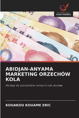 ABIDJAN-ANYAMA MARKETING ORZECHÓW KOLA Dost¿p do produktów rolnych lub dostaw